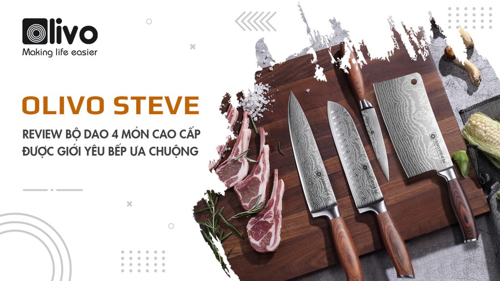 Review bộ dao 4 món OLIVO STEVE cao cấp được giới yêu bếp ưa chuộng
